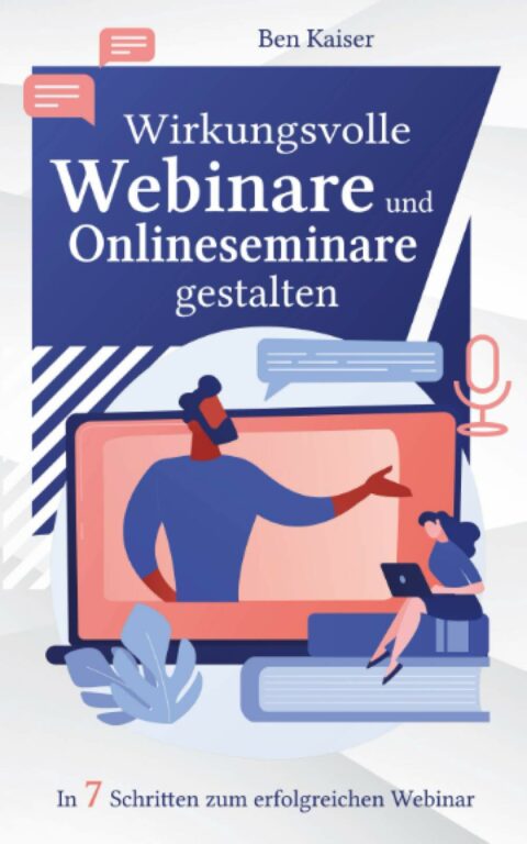 Wirkungsvolle Webinare und Onlineseminare gestalten