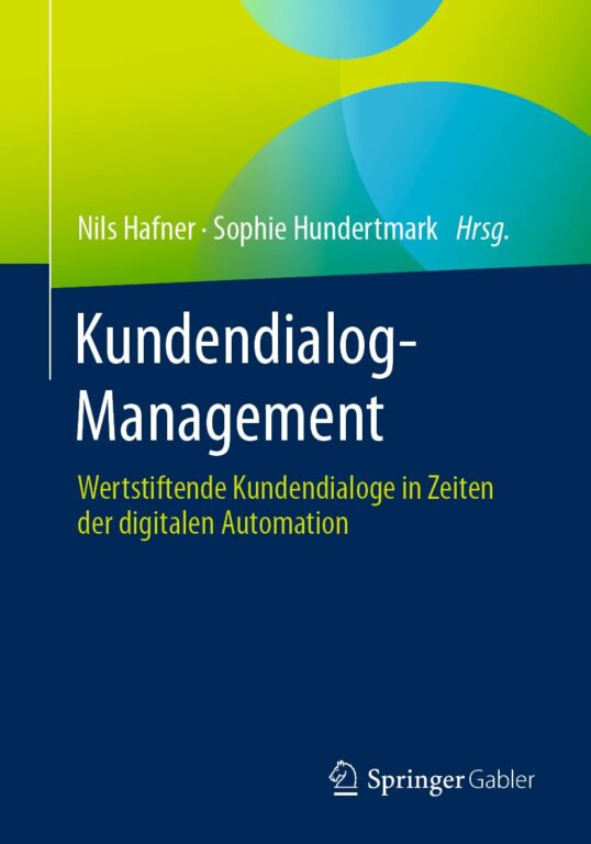 Kundendialog Management Wertstiftende Kundendialoge in Zeiten der digitalen Automation